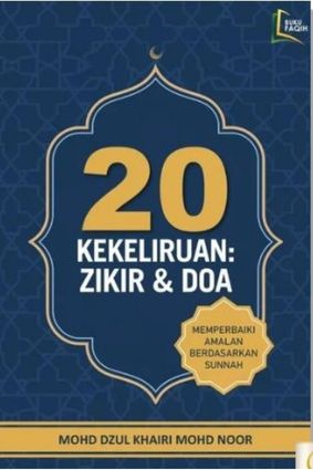 20 Kekeliruan: Zikir & Doa 20 Kekeliruan: Zikir & Doa