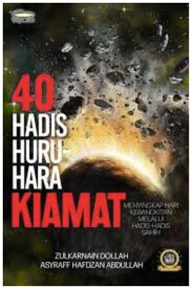 40 Hadis Huru-Hara Kiamat 40 Hadis Huru-Hara Kiamat