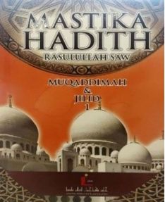 Mastika Hadis Rasulullah SAW – Muqaddimah Mastika Hadis Rasulullah SAW – Muqaddimah